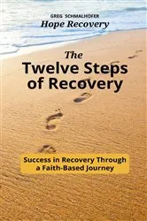Book cover of The Twelve Steps of Recovery by Greg Schmalhofer