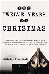 Book cover of The Twelve Years of Christmas by Rochelle Doan Craig
