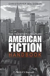 Book cover of The Twentieth-Century American Fiction Handbook by Christopher MacGowan
