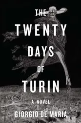 Book cover of The Twenty Days of Turin: A Novel by Giorgio De Maria