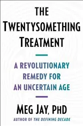 Book cover of The Twentysomething Treatment by Meg Jay