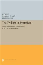 Book cover of The Twilight of Byzantium by Slobodan Curcic