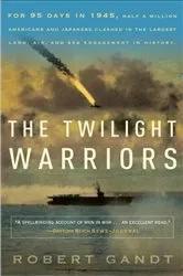 Book cover of The Twilight Warriors by Robert Gandt