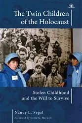 Book cover of The Twin Children of the Holocaust by Nancy L. Segal