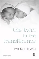 Book cover of The Twin in the Transference (2nd ed.) by Vivienne Lewin
