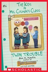 Book cover of The Twin Trouble (The Kids in Ms. Colman's Class #6) by Ann M. Martin