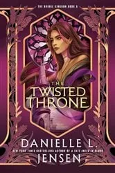 Book cover of The Twisted Throne by Danielle L. Jensen