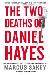 Book cover of The Two Deaths of Daniel Hayes by Marcus Sakey
