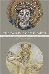 Book cover of The Two Eyes of the Earth by Matthew P. Canepa