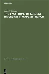 Book cover of The two forms of subject inversion in modern French by James C. Atkinson