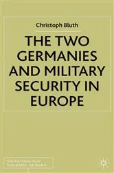 Book cover of The Two Germanies and Military Security in Europe by C. Bluth
