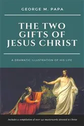 Book cover of The Two Gifts of Jesus Christ by Unknown