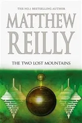 Book cover of The Two Lost Mountains by Matthew Reilly