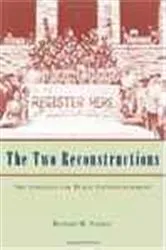 Book cover of The Two Reconstructions by Richard M. Valelly