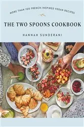 Book cover of The Two Spoons Cookbook by Hannah Sunderani
