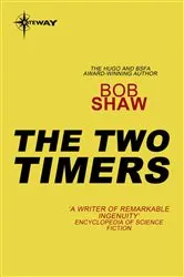 Book cover of The Two Timers by Bob Shaw
