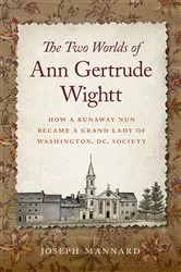 Book cover of The Two Worlds of Ann Gertrude Wightt by Joseph Mannard