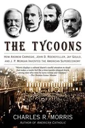 Book cover of The Tycoons by Charles R. Morris