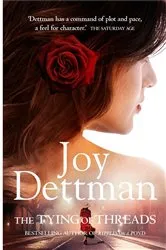 Book cover of The Tying of Threads: A Woody Creek Novel 6 by Joy Dettman