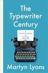Book cover of The Typewriter Century by Martyn Lyons