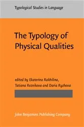 Book cover of The Typology of Physical Qualities by Ekaterina Rakhilina