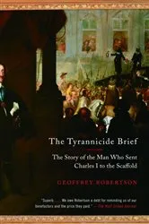 Book cover of The Tyrannicide Brief by Geoffrey Robertson