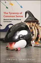 Book cover of The Tyranny of Common Sense by Irmgard Emmelhainz