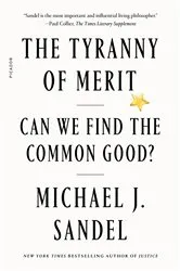 Book cover of The Tyranny of Merit by Michael J. Sandel