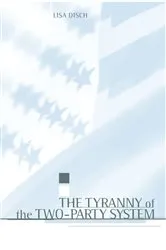 Book cover of The Tyranny of the Two-Party System by Lisa Disch