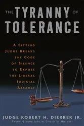Book cover of The Tyranny of Tolerance by Robert H. Dierker