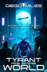 Book cover of The Tyrant from Another World by Diego C Miles