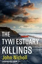 Book cover of The Tywi Estuary Killings by John Nicholl
