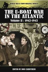 Book cover of The U-Boat War in the Atlantic, 1942–1943 by Bob Carruthers