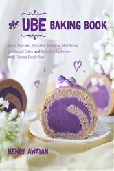 Book cover of The Ube Baking Book by Henry Awayan