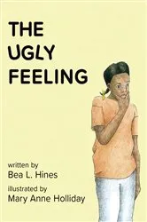 Book cover of The Ugly Feeling by Bea L. Hines