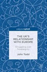 Book cover of The UK’s Relationship with Europe by John Todd