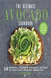 Book cover of The Ultimate Avocado Cookbook by Colette Dike