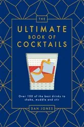 Book cover of The Ultimate Book of Cocktails by Dan Jones