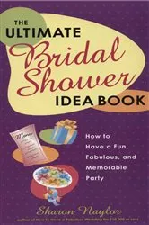 Book cover of The Ultimate Bridal Shower Idea Book by Sharon Naylor Toris