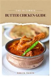 Book cover of The Ultimate Butter Chicken Guide by Ankita Vaidya