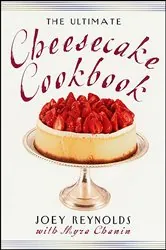 Book cover of The Ultimate Cheesecake Cookbook by Joey Reynolds