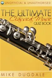 Book cover of The Ultimate Classical Music Quiz Book by Mike Dugdale