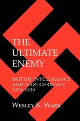 Book cover of The Ultimate Enemy by Wesley K. Wark