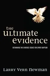 Book cover of The Ultimate Evidence by Larry Vern Newman