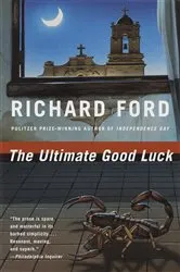 Book cover of The Ultimate Good Luck by Richard Ford