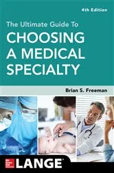 Book cover of The Ultimate Guide to Choosing a Medical Specialty, Fourth Edition (4th ed.) by Brian Freeman