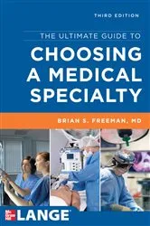 Book cover of The Ultimate Guide to Choosing a Medical Specialty, Third Edition (3rd ed.) by Brian Freeman