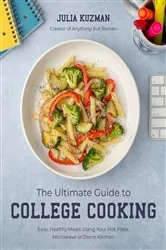 Book cover of The Ultimate Guide to College Cooking by Julia Kuzman