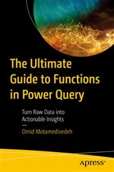 Book cover of The Ultimate Guide to Functions in Power Query by Omid Motamedisedeh