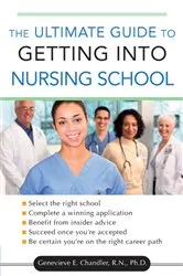 Book cover of The Ultimate Guide to Getting into Nursing School by Genevieve Chandler